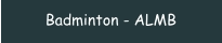 Badminton - ALMB