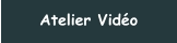 Atelier Vidéo