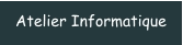 Atelier Informatique