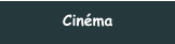 Cinéma