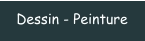 Dessin - Peinture