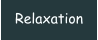 Relaxation