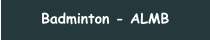 Badminton - ALMB